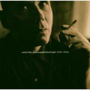 Anton Fier - Dreamspeed/Blindlight 1992-1994  CD